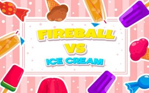Fireball Vs Ice Cream Online Game
